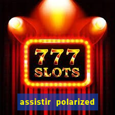 assistir polarized filme completo dublado